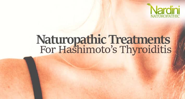 Naturopathic Treatments For Hashimoto's Thyroiditis | Nardini Naturopathic