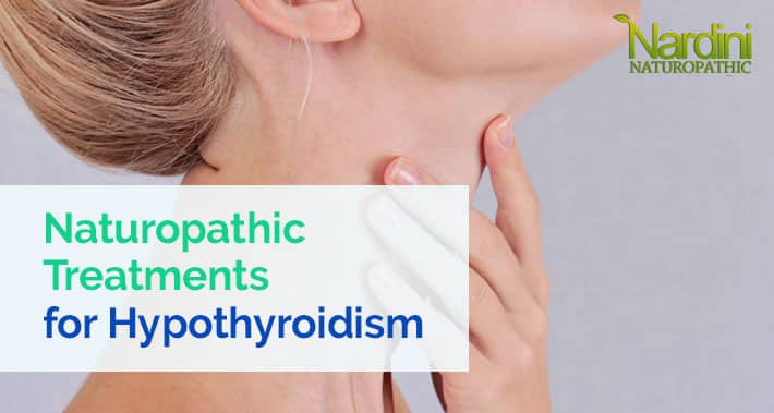 Naturopathic Treatments for Hypothyroidism | Nardini Naturopathic