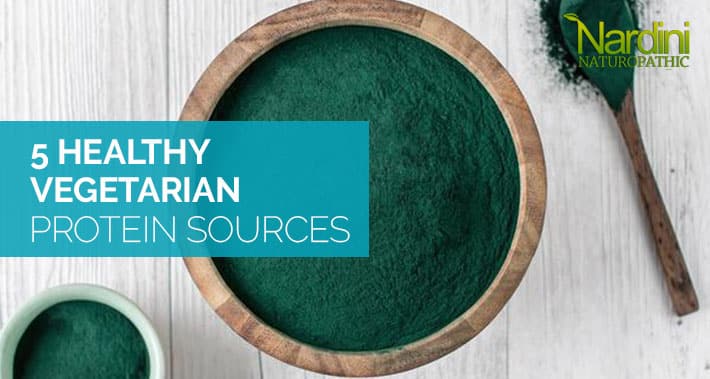 5 Healthy Vegetarian Protein Sources | Nardini Naturopathic