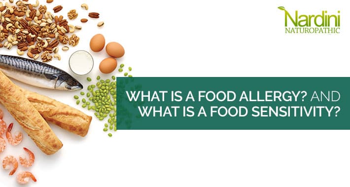 What Is A Food Allergy? And What Is A Food Sensitivity? | Nardini Naturopathic | Toronto Naturopath Clinic