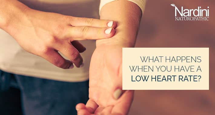 What Happens When You Have A Low Heart Rate? | Nardini Naturopathic | Toronto Naturopath Clinic